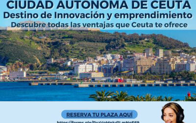 CIUDAD AUTÓNOMA DE CEUTA: Destino de Innovación y Emprendimiento